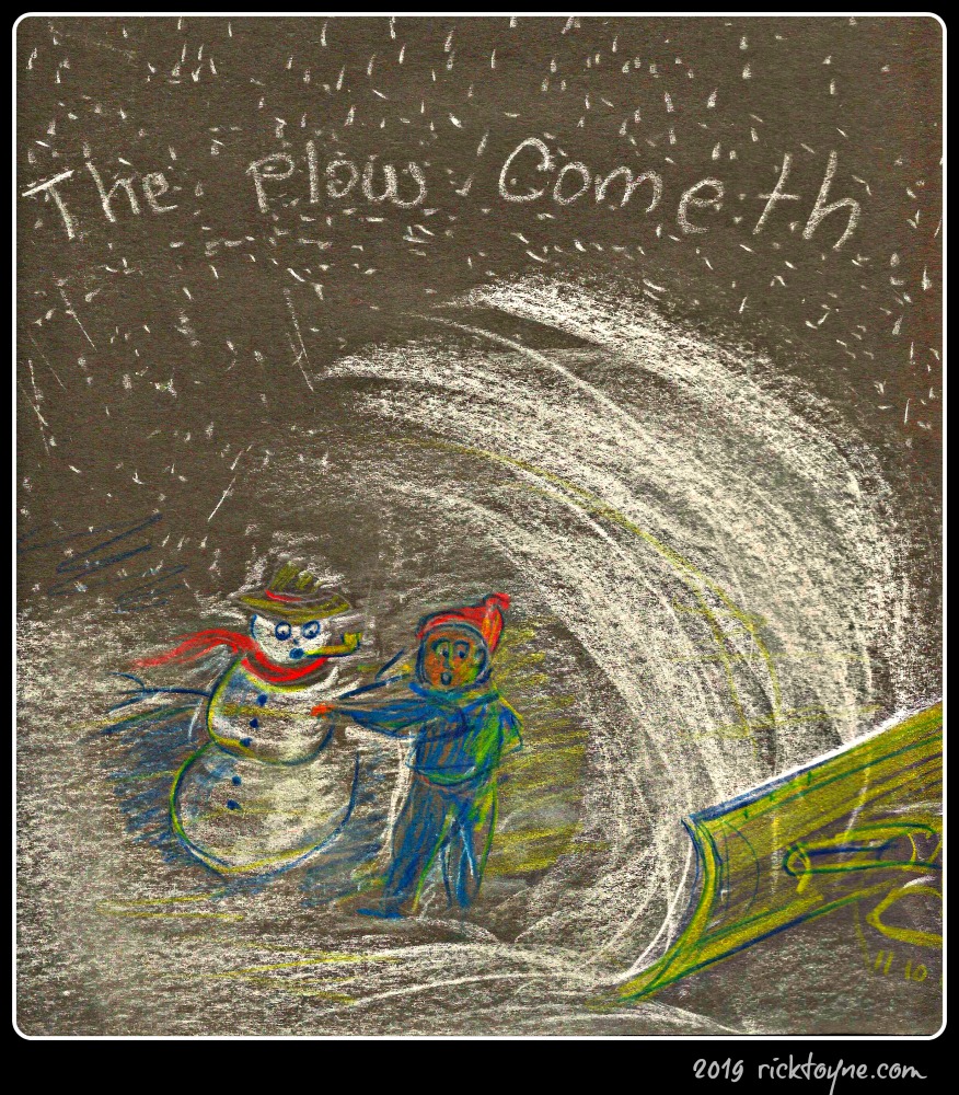 The Plow Cometh 02-14-19 The Plow Cometh ricktoyne.com